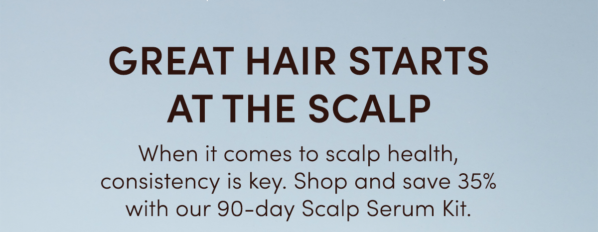 Great Hair Starts at the Scalp