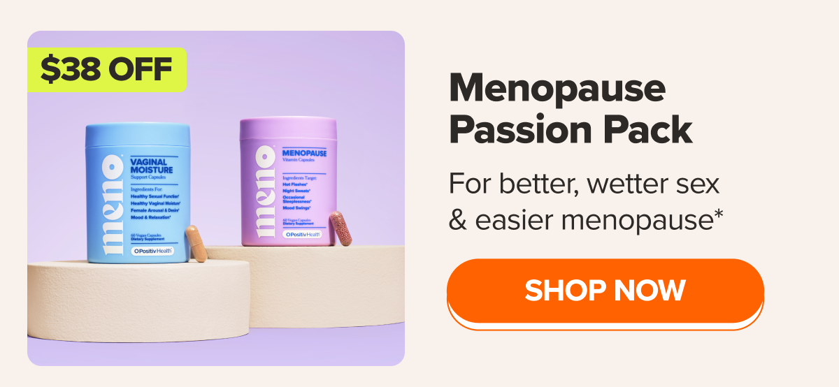$38 OFF: Menopause Passion Pack - For better, wetter sex & easier menopause* SHOP NOW