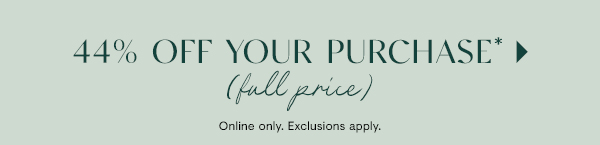 44% off your purchase