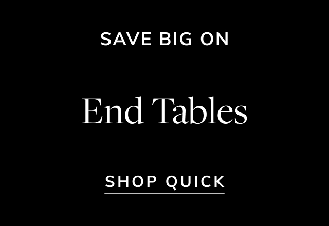 Save on End Tables