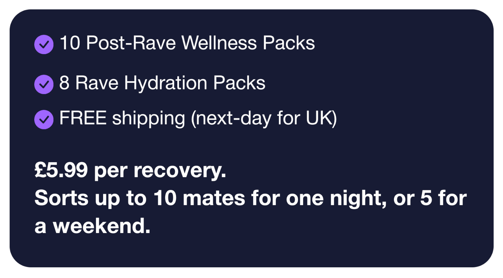 10 Post-Rave Wellness Packs, 8 Rave Hydration Packs, Free