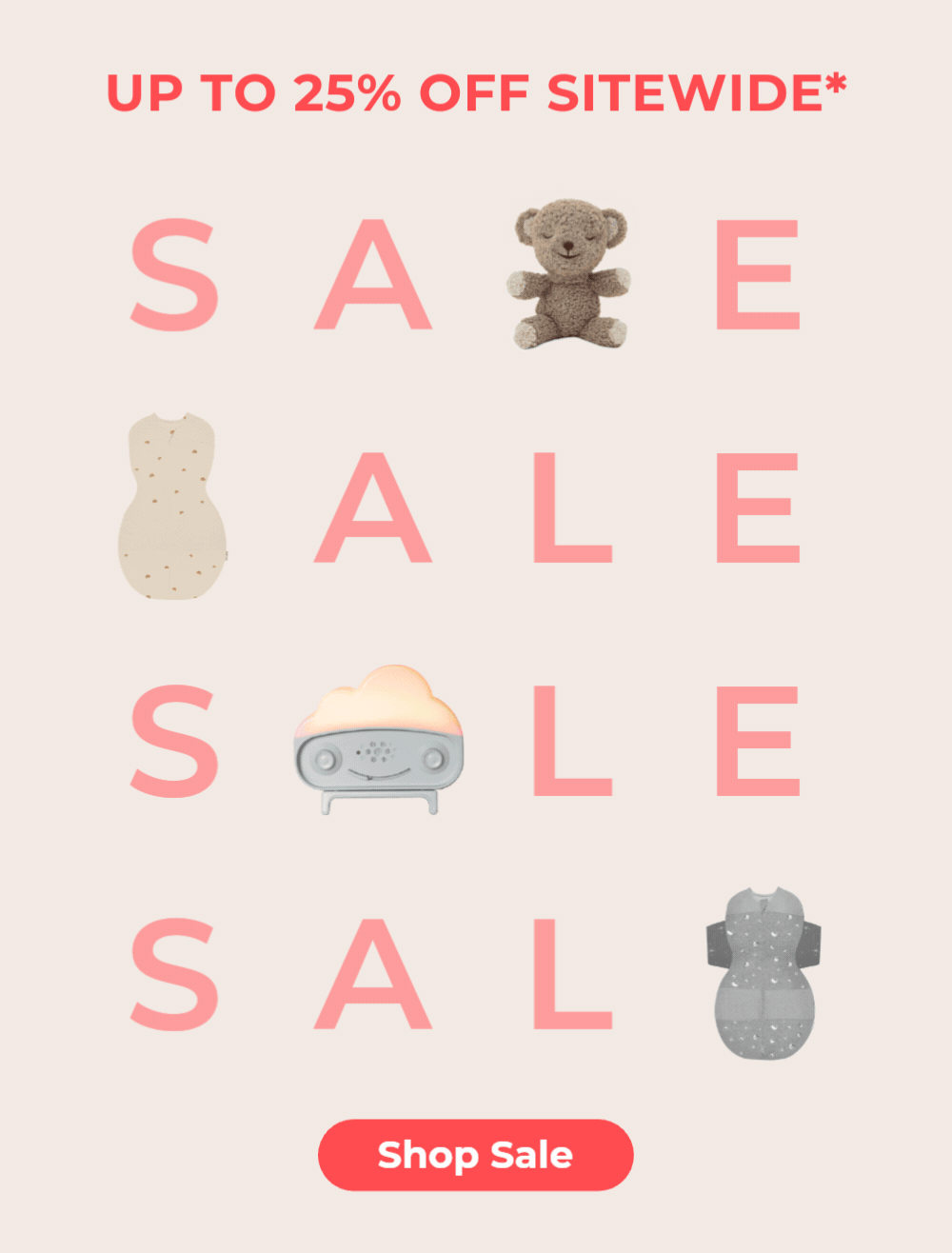 + Up to 25% off sitewide* Shop Sale