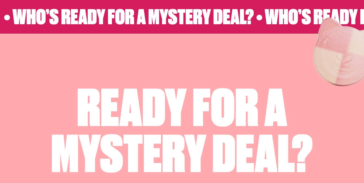 Ready for a mystery deal?