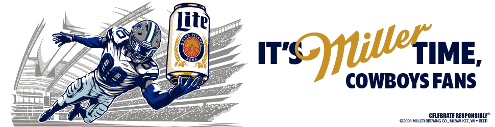 MILLER LITE | It’s Miller Time, Cowboys Fans | Celebrate Responsibly®| ©2025 Miller Brewing Co., Milwaukee, WI • Beer
