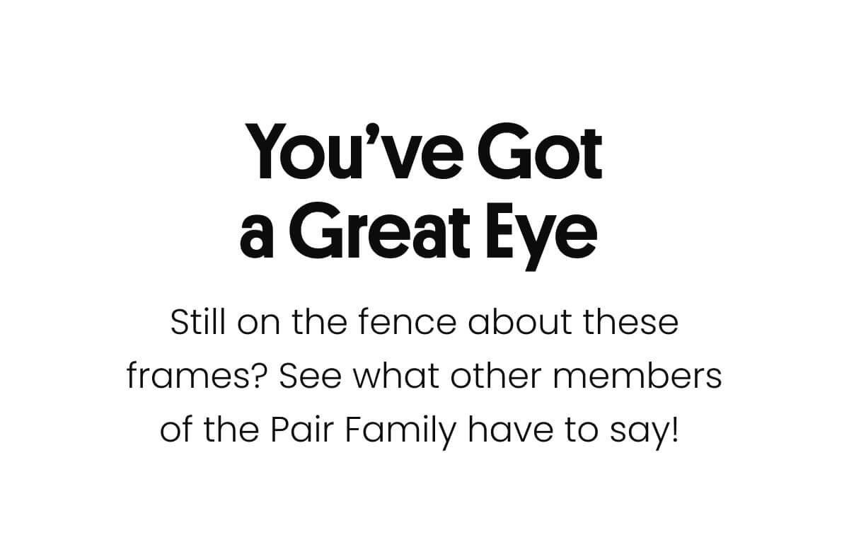 You've Got a Great Eye