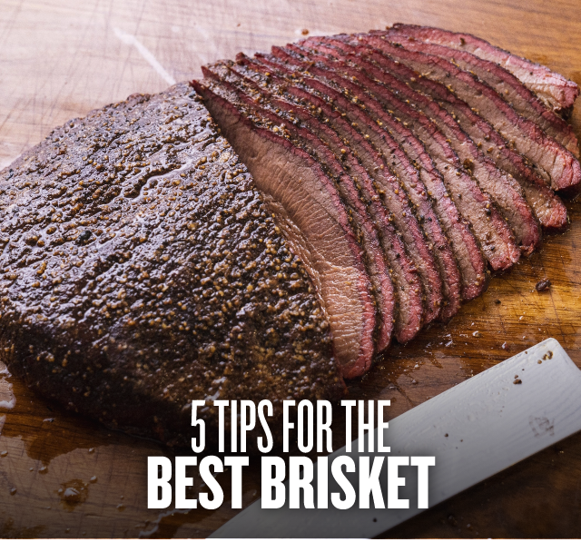 5 Tips for the Best Brisket