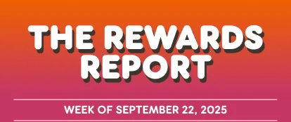 The Rewards Report: Week of September 22, 2025