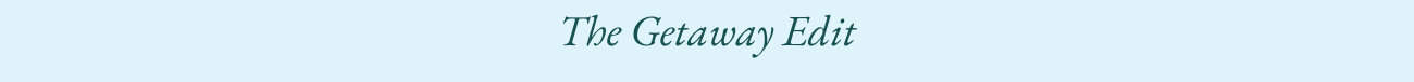 Dark green text on a light blue background that reads 'The Getaway Edit'.
