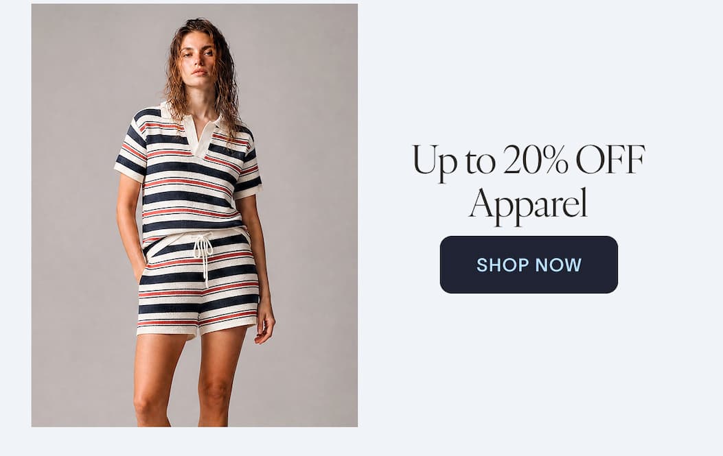Up to 20% OFF Apparel  SHOP NOW