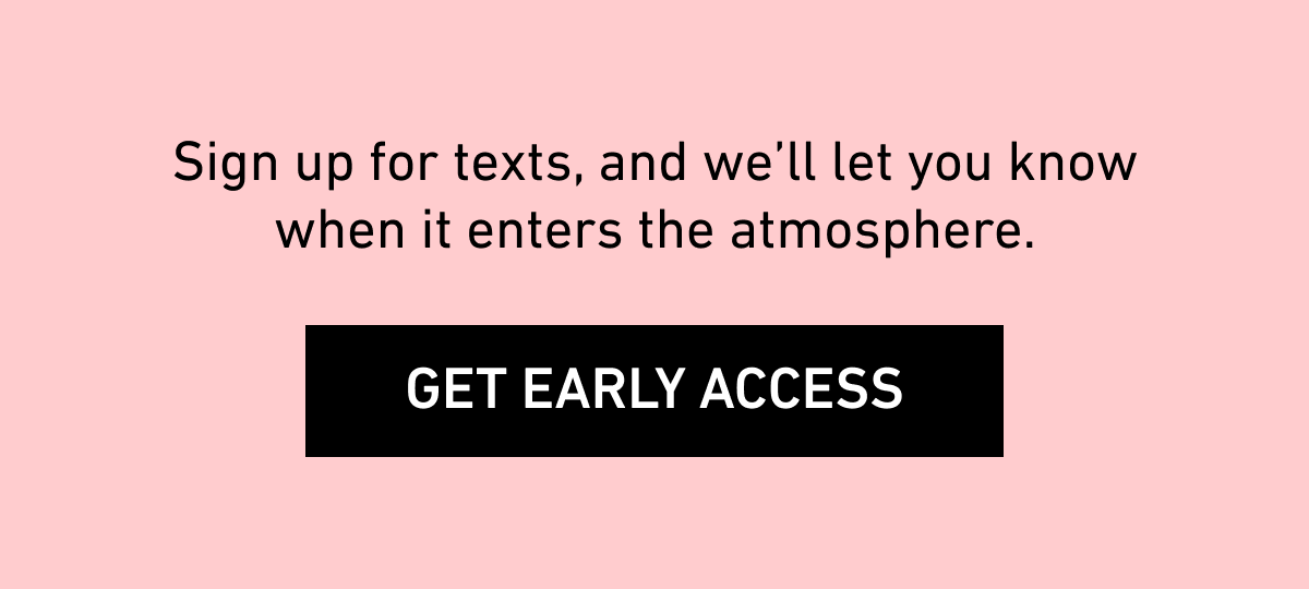 Sign up for texts, and we'll let you know when it enters the atmosphere