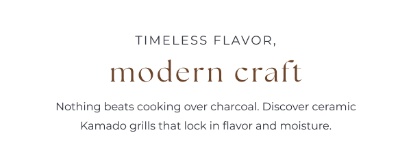 timeless flavor, modern craft
