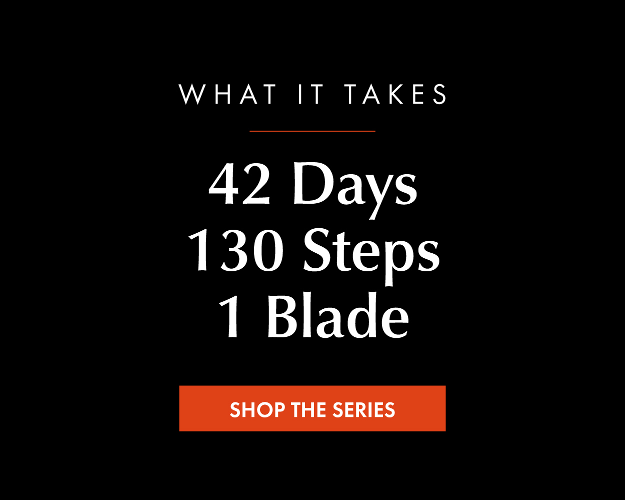 What it takes: 42 days, 130 steps, 1 blade.
