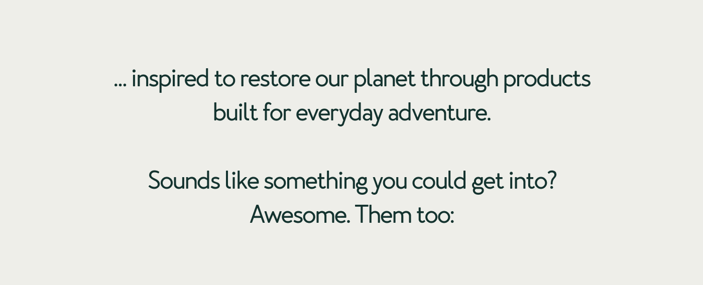 ...inspired to restore our planet...