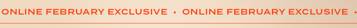 Online February Exclusive 
