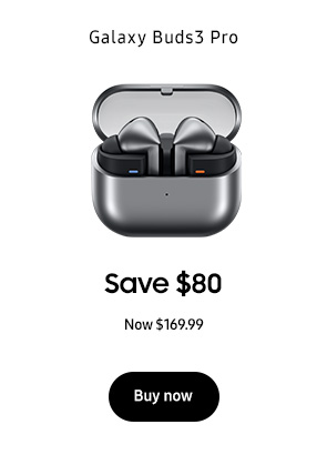 Galaxy Buds3 Pro Save $80 Now $169.99 Buy now