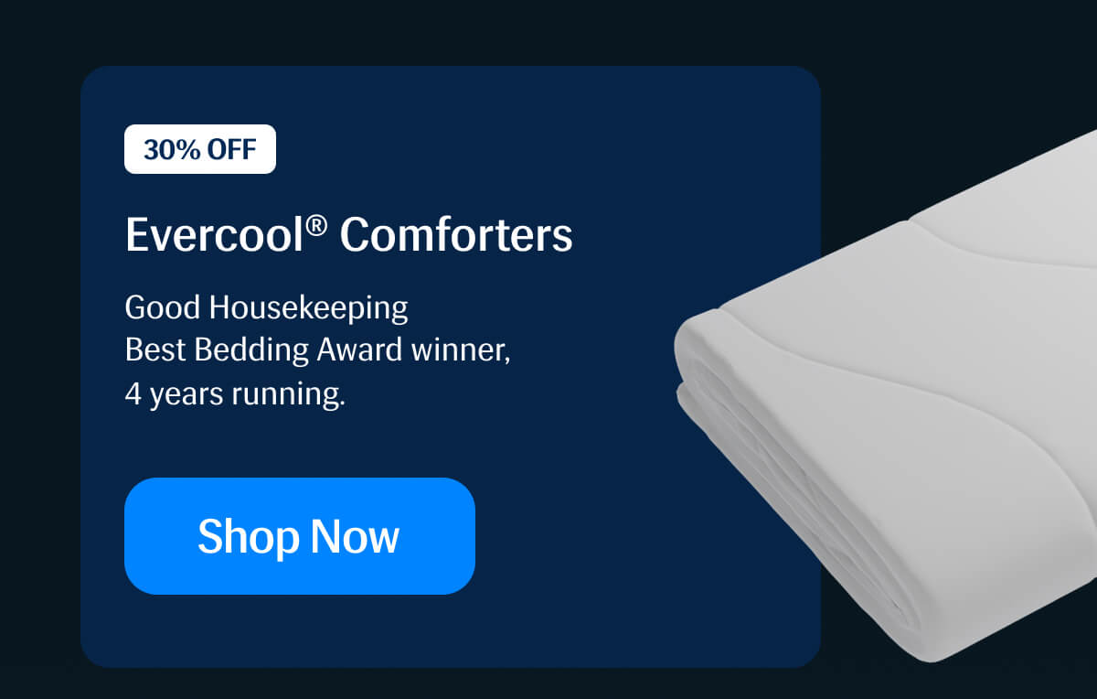30% Off Evercool®&nbsp;Comforters – Good Housekeeping Best Bedding Award winner, 4 years running. | Shop Now