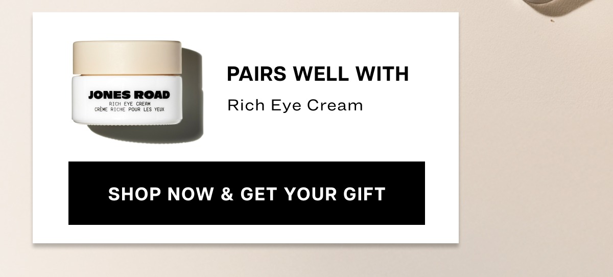 Pairs well with Rich eye Cream