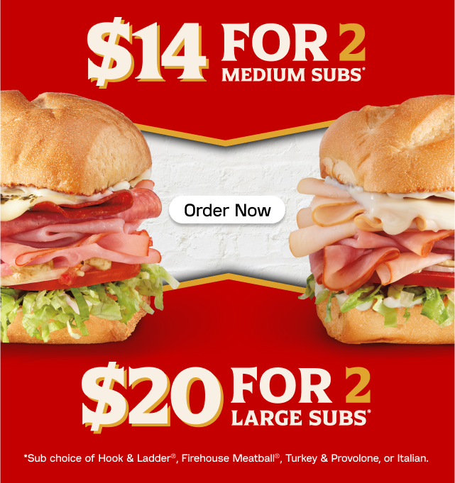 $14 for 2 Medium Subs. $20 for 2 Large Subs. Order Now.