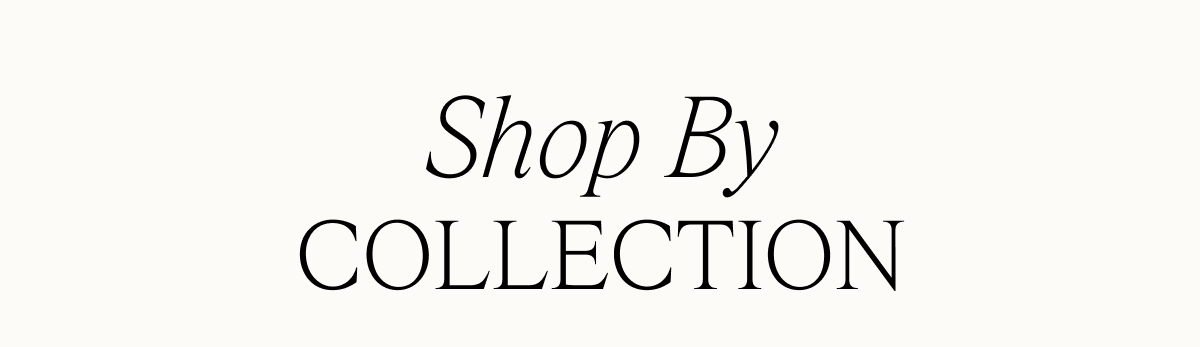 Shop By Collection