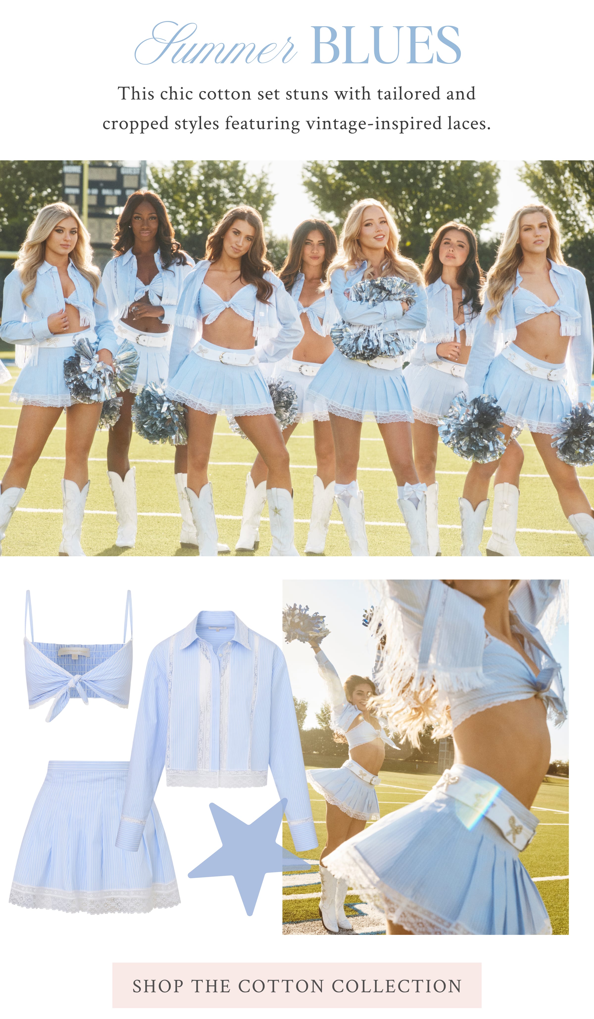 Summer Blues  This chic set stuns with tailored and cropped styles featuring vintage-inspired laces.  <SHOP THE COTTON COLLECTION>