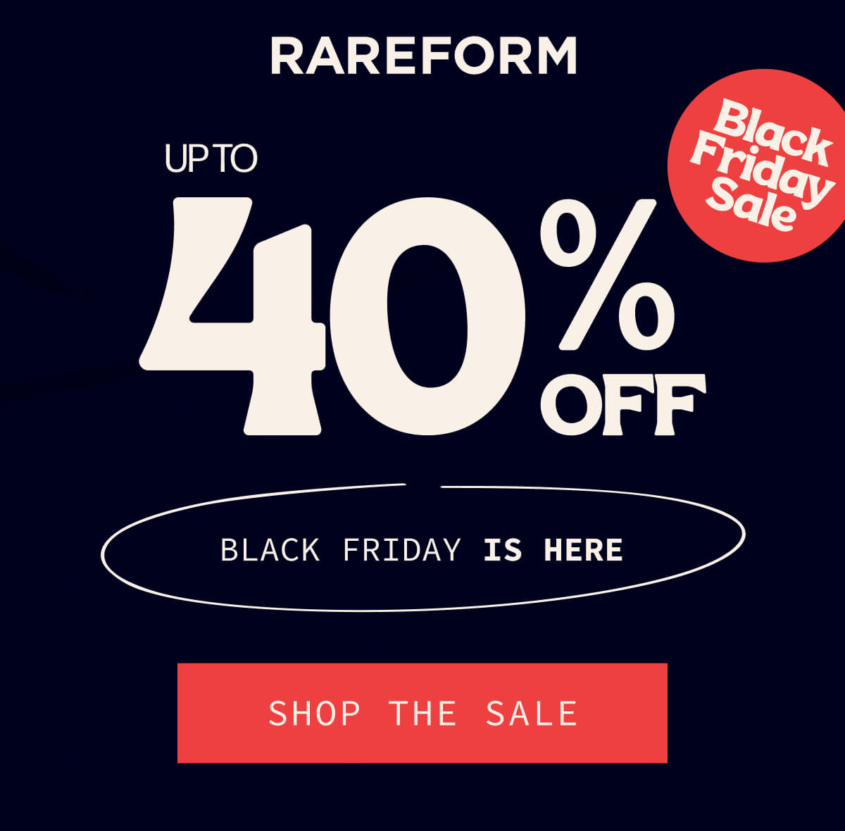 RAREFORM | Black Friday Sale | Up to 40% Off - Black Friday is Here | [SHOP NOW]
