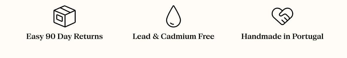 Icons representing easy returns, lead and cadmium free, handmade in Portugal.