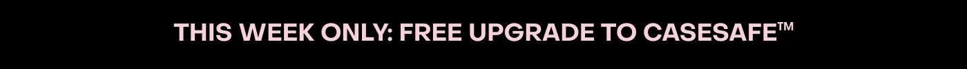 Free Upgrade to CaseSafe 