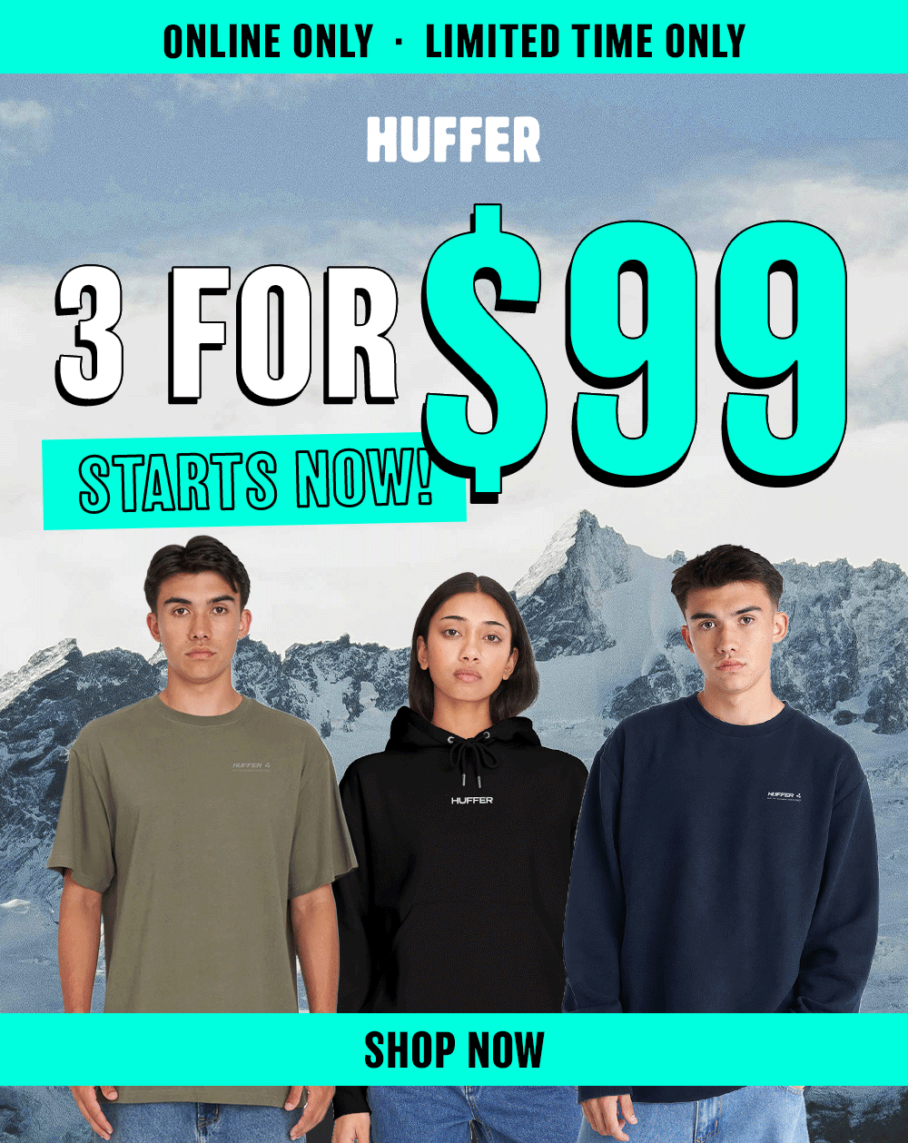 3 FOR $99 STARTS NOW!