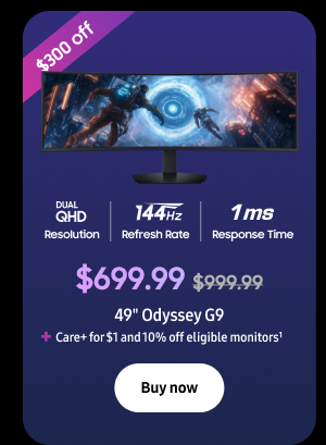 $300 off - $699.99 ($999.99) - 49" Odyssey G9 + Care+ for $1 and 10% off eligible monitors1 - Buy now