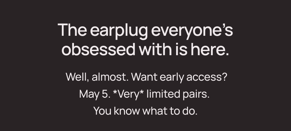 The earplug everyone's obsessed with