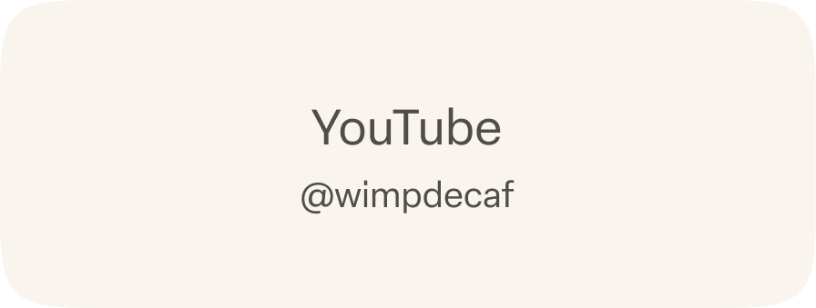 Wimp Decaf YouTube