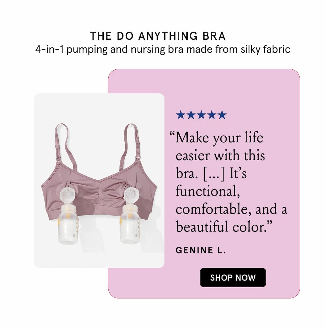 The Do Anything Bra. 4-in-1 pumping and nursing bra made from silky fabric.