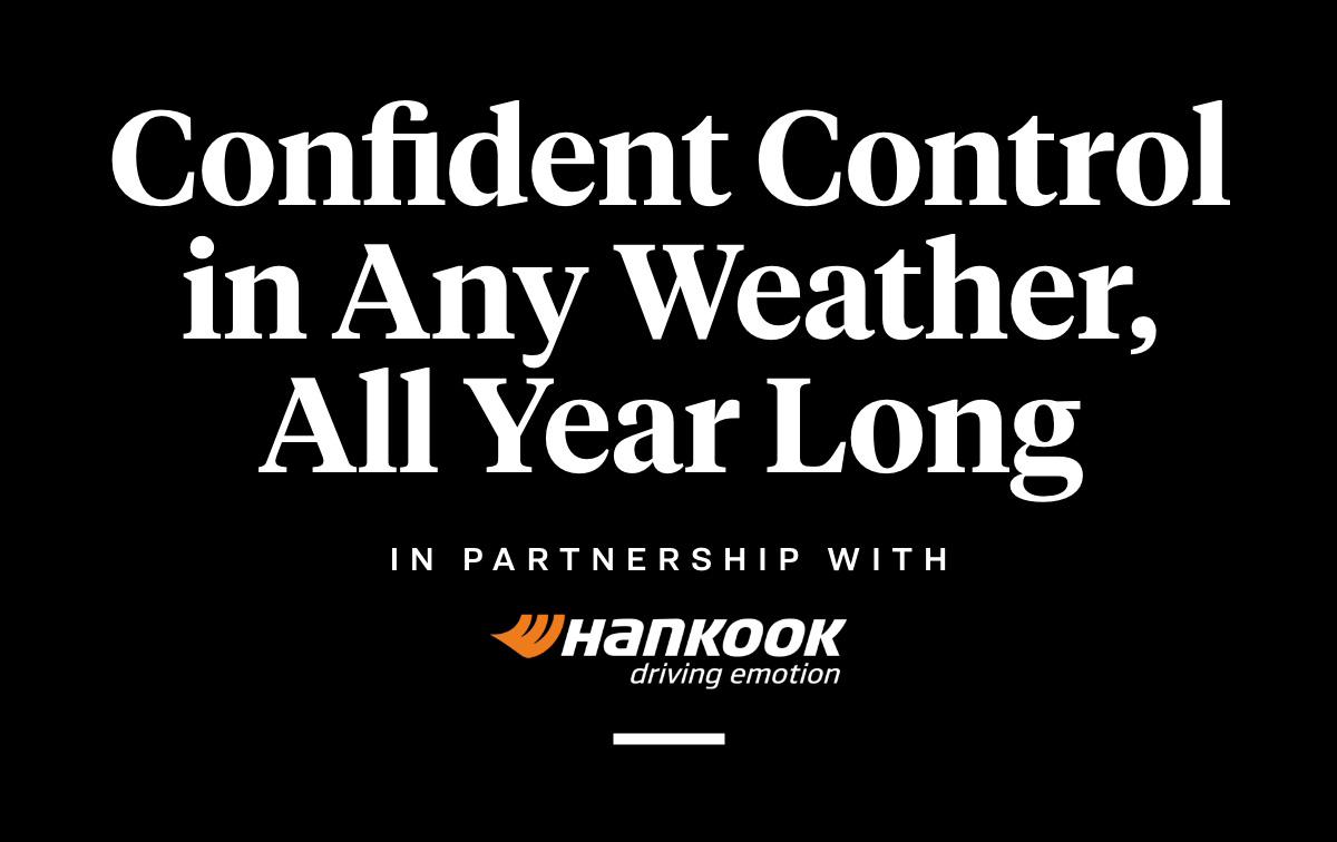 Confident Control in Any Weather, All Year Long. In Partnership with Hankook.