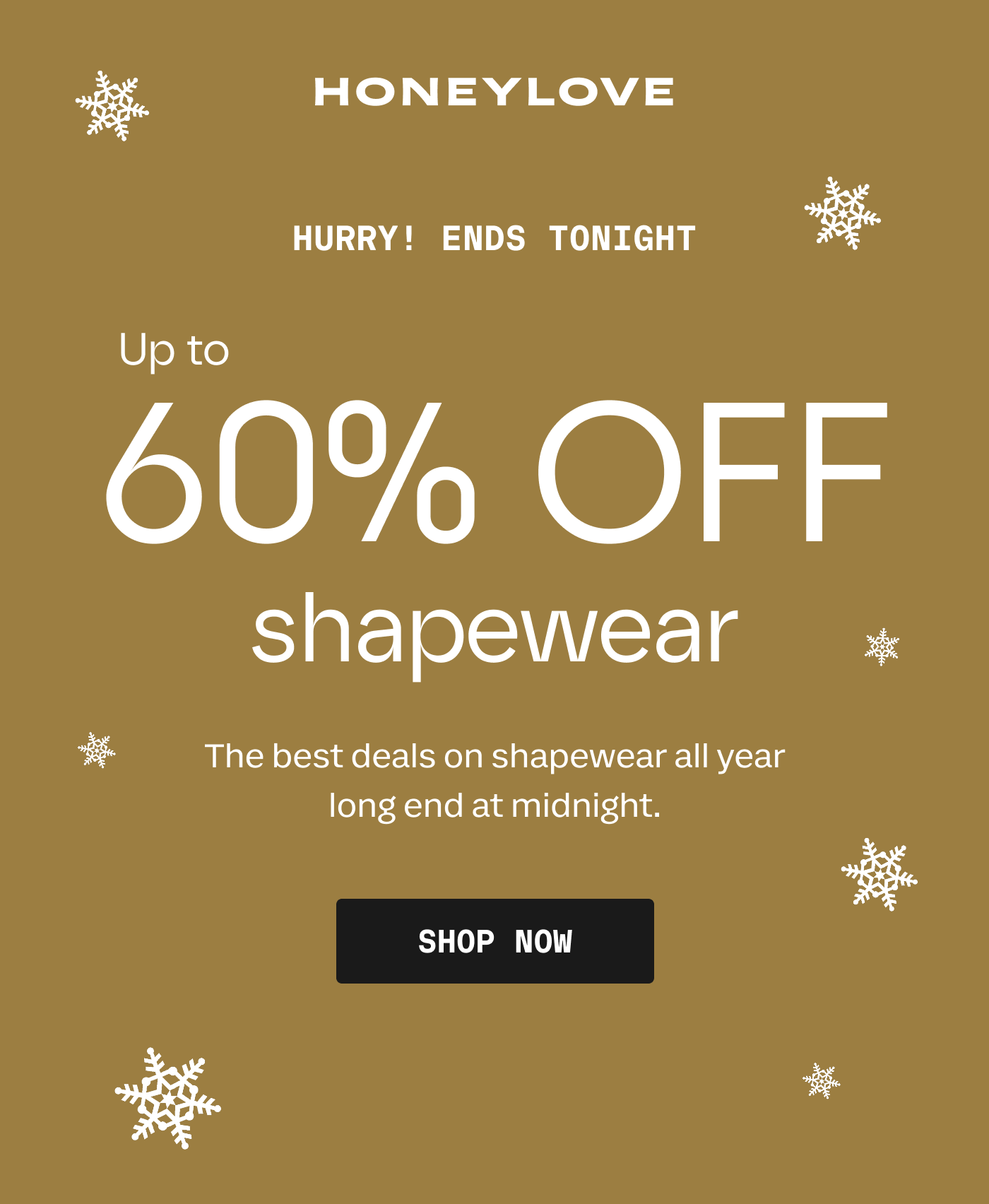 HONEYLOVE | HURRY! ENDS TONIGHT | Up to 60% OFF shapewear | The best deals on shapewear all year long end at midnight. | SHOP NOW