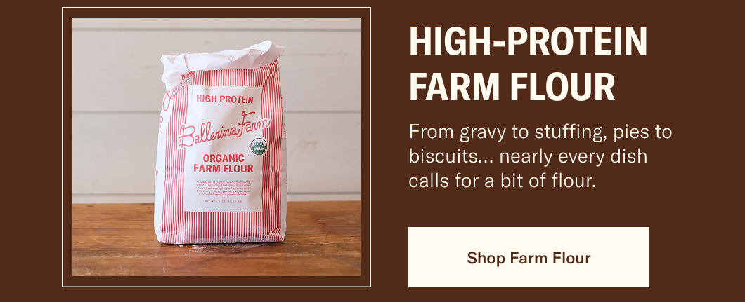 Ballerina Farm | Shop Farm Flour