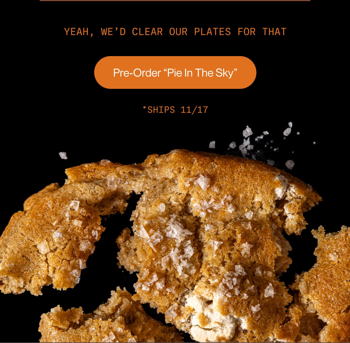 Yeah, we’d clear our plates for that | Pre-Order “Pie In The Sky” | *ships 11/17