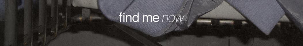 Find me now