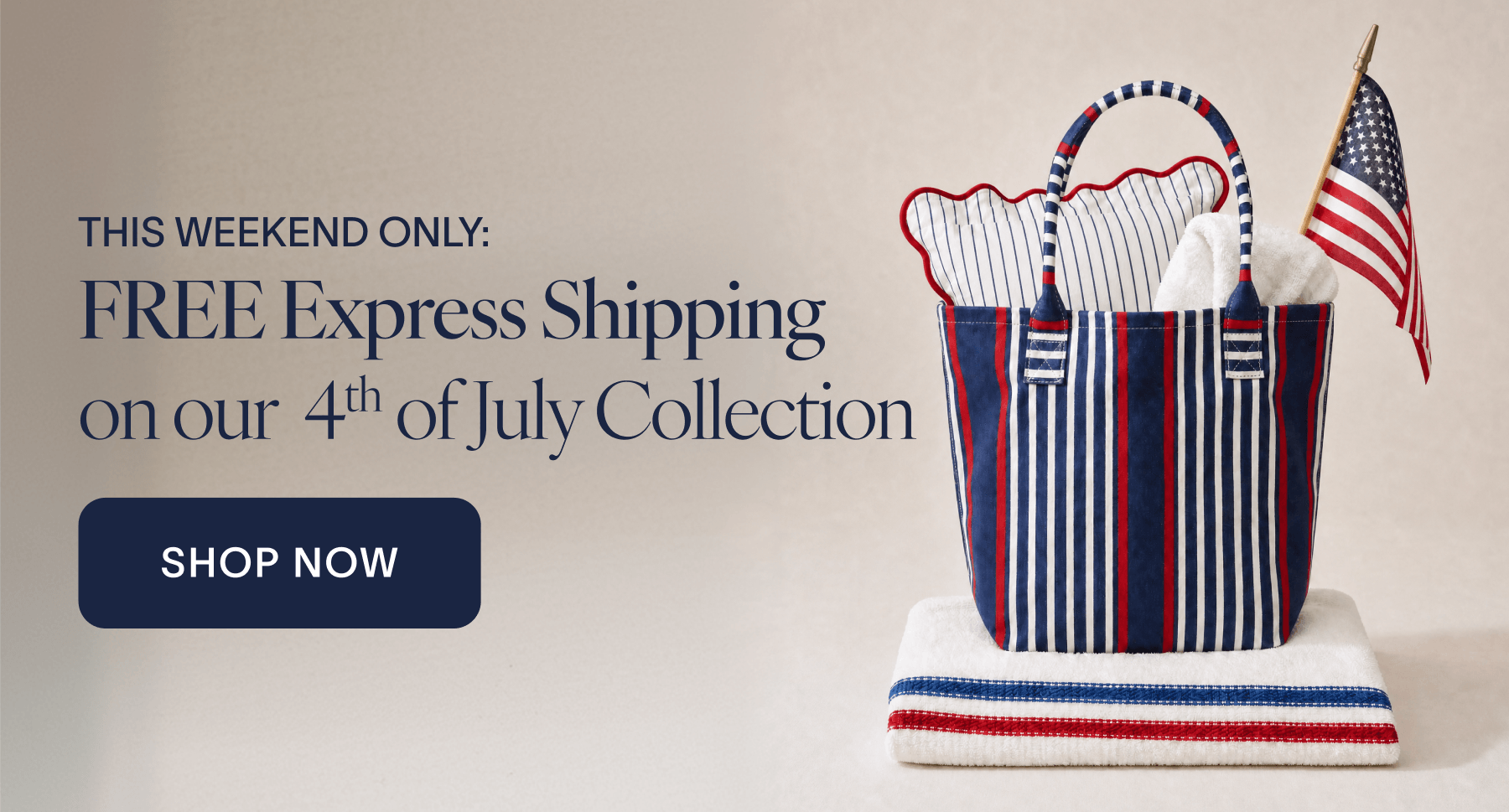 This weekend only: FREE Express Shipping on our 4th of July Collection CTA: Shop 4th of July