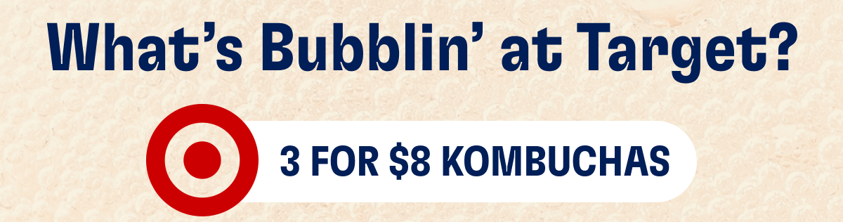 What's Bubblin' at Target? 3 For $8 Kombuchas