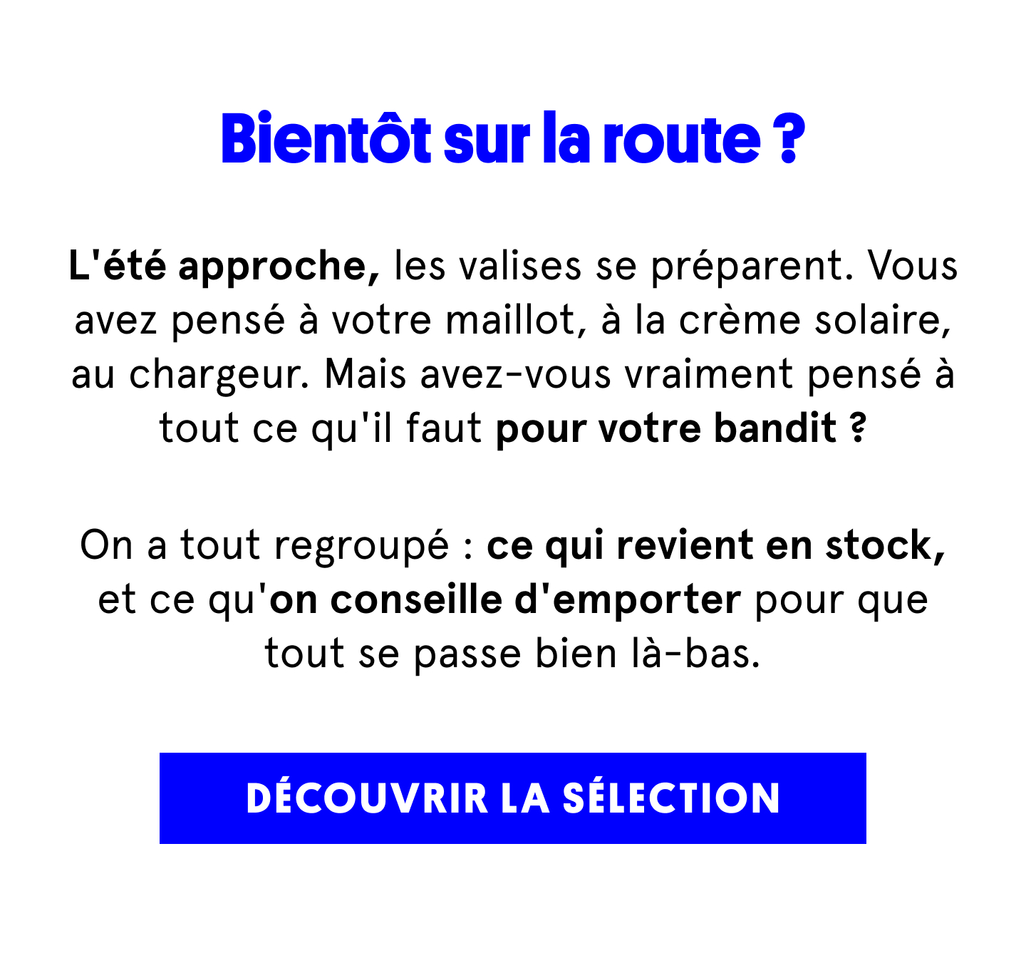 Bientôt sur la route ? 