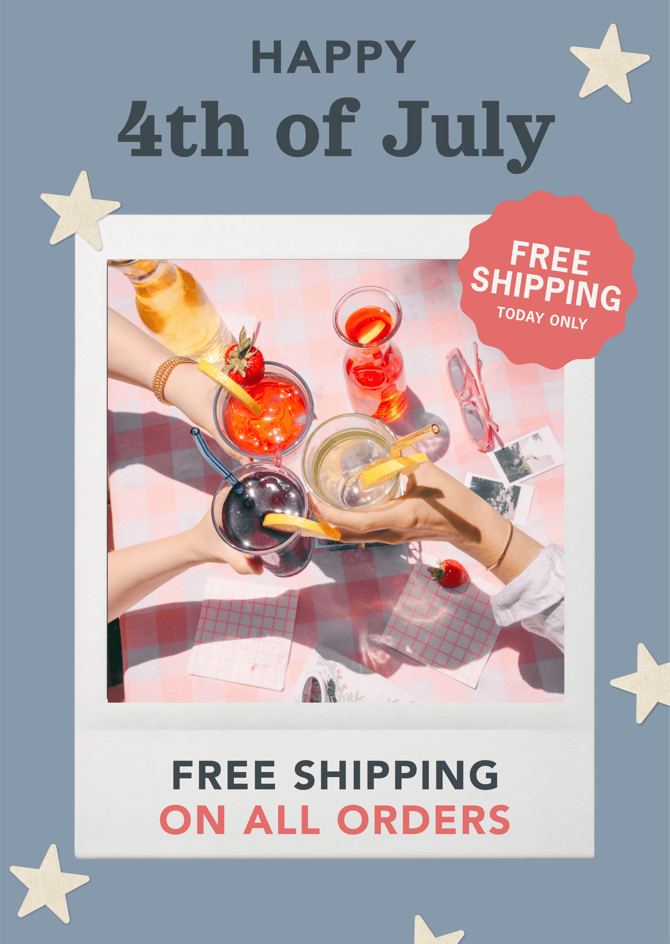 Hero: Happy 4th of July    Day 4: Free Shipping on All Orders [Badge: Today Only]  CTA: Shop Now 