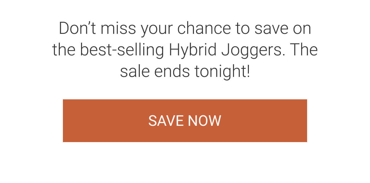 Don't miss your chance to save on Hybrid Joggers