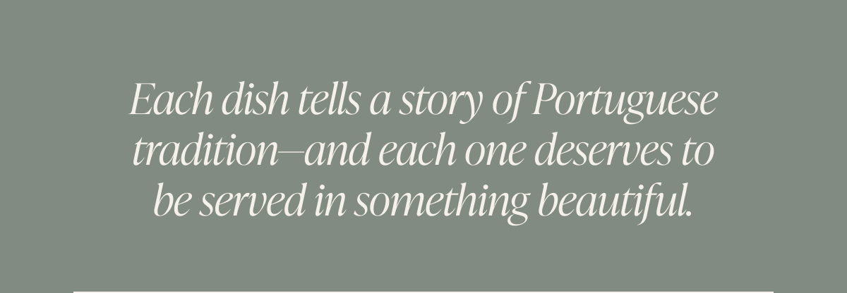 Each dish tells a story of Portuguese tradition