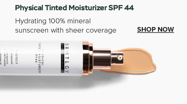 Shop Physical Tinted Moisturizer SPF44