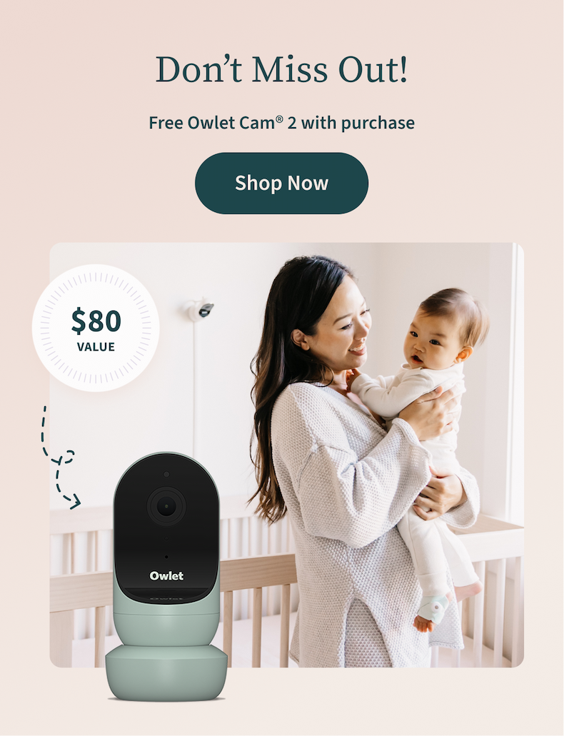 Don't Miss Out! Free Owlet Cam® 2 with purchase | $80 Value | Shop Now