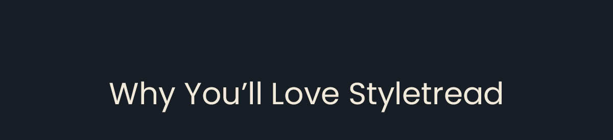 Why You'll Love Styletread