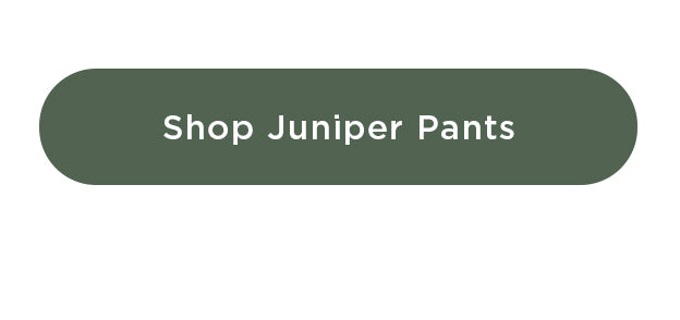 Shop Juniper Pants