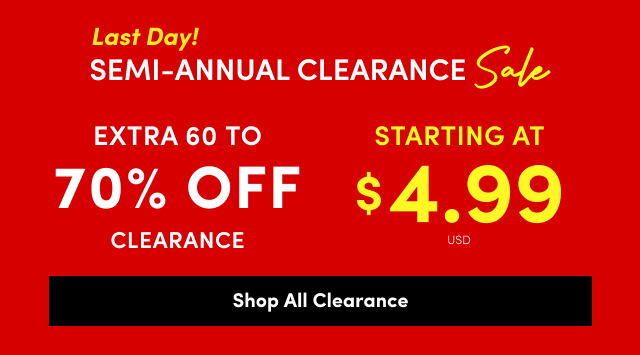 Last Day! | Semi-Annual Clearance Sale | Extra 60 To 70% Off Clearance Starting at $4.99USD | Shop Now >
