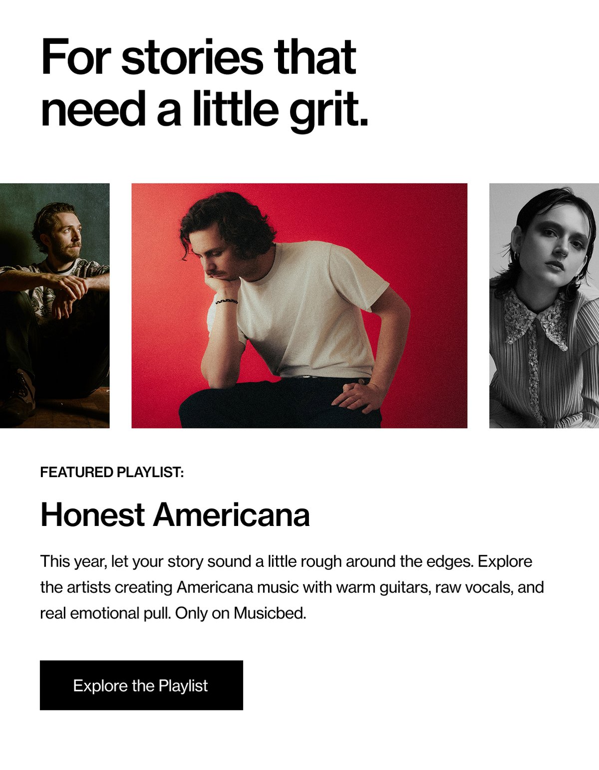 For stories that need a little grit.