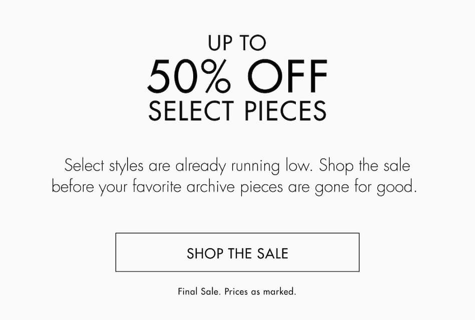Select styles are already running low. Shop the sale before your favorite archive pieces are gone for good. 